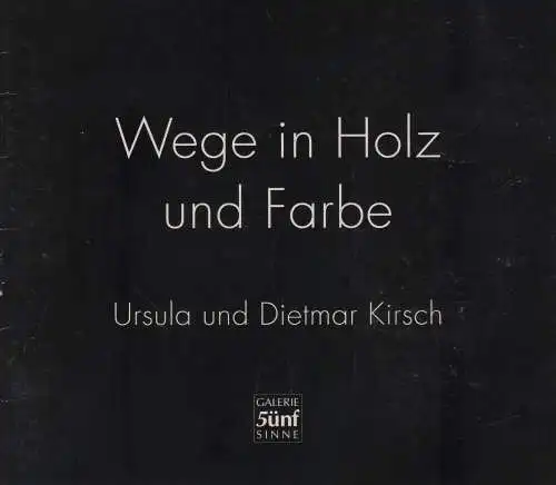 Ausstellungskatalog: Wege in Holz und Farbe, Kirsch, Ursula u.a., 1995, gut