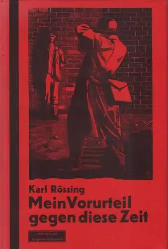 Buch: Mein Vorurteil gegen diese Zeit, Rössig, Karl, 1978, Edition Büchergilde