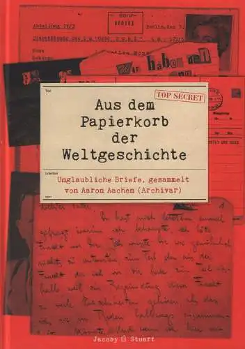 Buch: Aus dem Papierkorb der Weltgeschichte, Aachen, Aaron, 2018, Jacoby Stuart