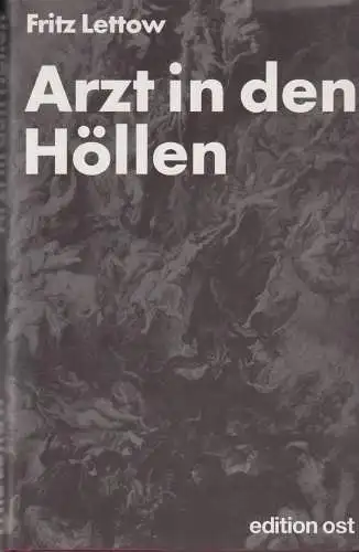 Buch: Arzt in den Höllen, Lettow, Fritz, 1997, edition ost, gebraucht, sehr gut