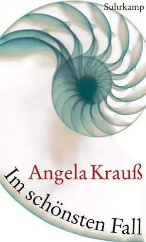 Buch: Im schönsten Fall, Krauß, Angela, 2011, Suhrkamp, gebraucht, sehr gut