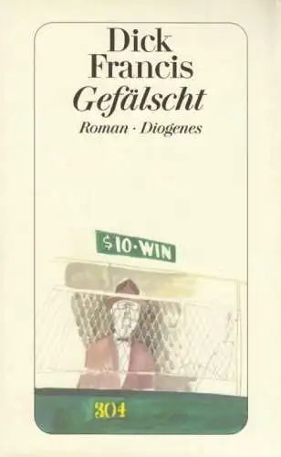 Buch: Gefälscht, Francis, Dick. Diogenes taschenbuch, detebe, 2001, Roman