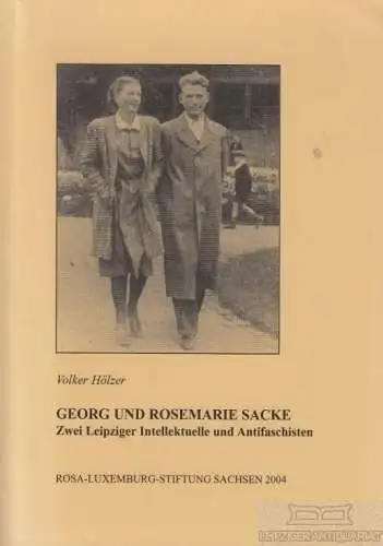 Buch: Georg und Rosemarie Sacke, Hölzer, Volker. 2004, GNN Verlag Sachsen GmbH