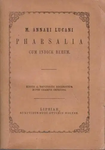 Buch: M. Annaei Lucani Pharsalia, Marcus Annaeus Lucanus, um 1900, Otto Holtze