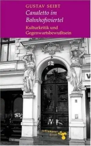 Buch: Canaletto im Bahnhofsviertel, Seibt, Gustav. 2005, zu Klampen Verlag