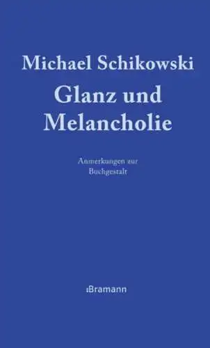 Buch: Glanz und Melancholie, Schikowski, Michael, 2015, Bramann Verlag