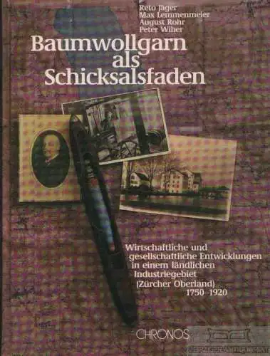 Buch: Baumwollgarn als Schicksalsfaden, Jäger, Reto / Lemmenmeier, Max / u.a