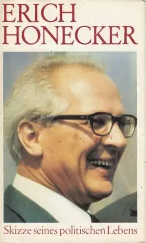 Buch: Erich Honecker. Skizze seines politischen Lebens. 1977, Dietz Verlag