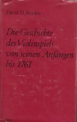 Buch: Die Geschichte des Violinspiels von seinen Anfängen bis 1761, Boyden. 1971