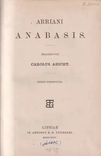 Buch: Arriani Anabasis, Arrian. 1895, B. G. Teubner, gebraucht, gut