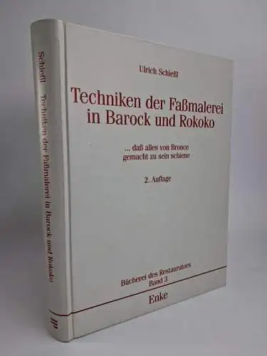 Buch: Techniken der Faßmalerei in Barock und Rokoko, Ulrich Schießl, 1998, Enke