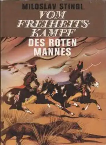 Buch: Vom Freiheitskampf des Roten Mannes, Stingl, Miloslav. 1979