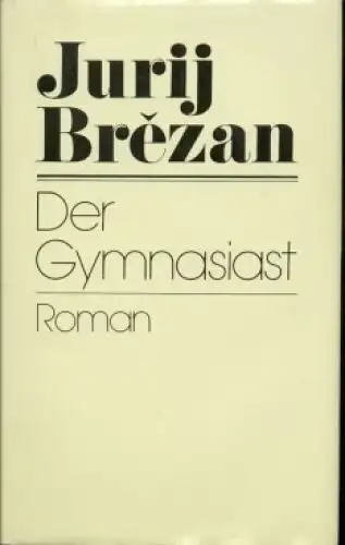 Buch: Der Gymnasiast, Brezan, Jurij. Ausgewählte Werke in Einzelausgaben, 1986