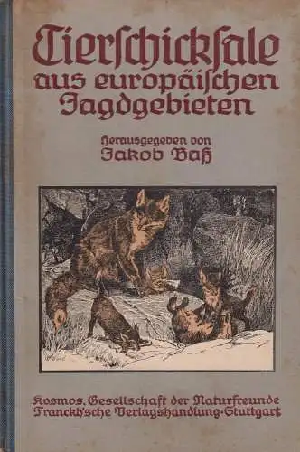 Buch: Tierschichsale, Baß, Jakob, 1922, Kosmos, Gesellschaft der Naturfreunde