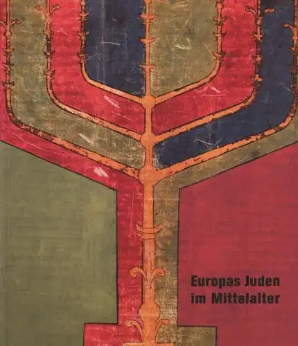 Ausstellungskatalog: Europas Juden im Mittelalter, Haverkamp,  2004, Hatje Cantz