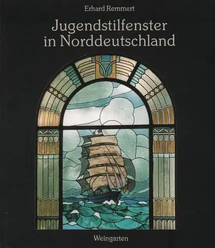 Buch: Jugendstilfenster in Norddeutschland, Remmert, Erhard, 1993, Weingarten