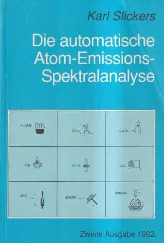 Buch: Die automatische Atom-Emissions-Spektralanalyse, Karl Slickers, 1992