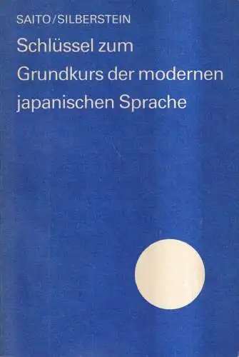 Buch: Schlüssel zum Grundkurs der modernen japanischen Sprache, Saito u.a., 1989