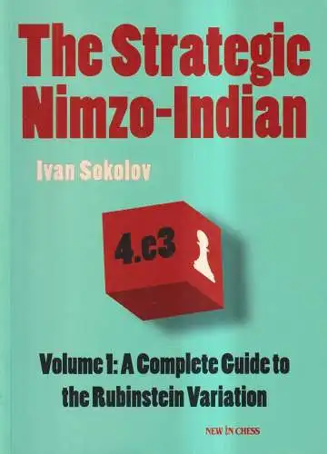 Buch: The Strategic Nimzo-Indian, Volume 1, Ivan Sokolov, 2012, New in Chess