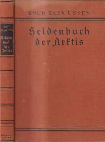 Buch: Heldenbuch der Arktis, Rasmussen, Knud. 1933, F. A. Brockhaus