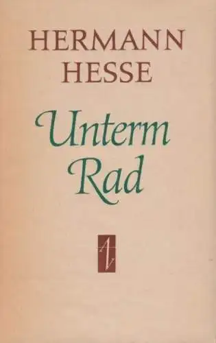 Buch: Unterm Rad, Hesse, Hermann. 1964, Aufbau Verlag, Erzählung, gebraucht, gut