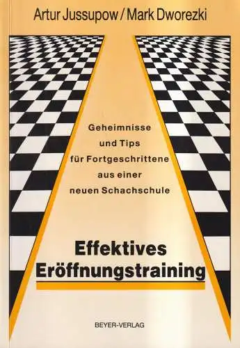 Buch: Effektives Eröffnungstraining, Jussupow / Dworezki, 1995, Joachim Beyer