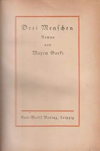 Buch: Drei Menschen, Roman. Gorki, Maxim, Kurt Wolff Verlag, gebraucht, gut