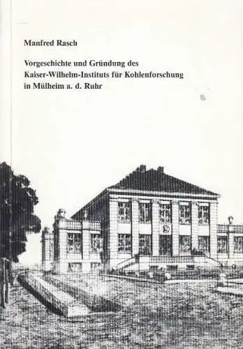 Buch: Vorgeschichte und Gründung des Kaiser-Wilhelm-Instituts für... Rasch. 1987