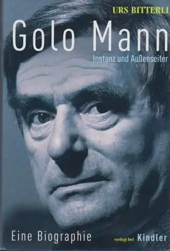 Buch: Golo Mann, Bitterli, Urs. 2004, Kindler Verlag, Instanz und Außenseiter