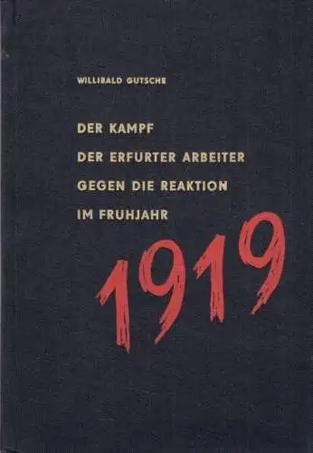 Buch: Die Kämpfe der Erfurter Arbeiter gegen... Gutsche, Willibald, 1963