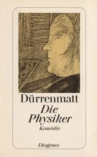 Buch: Die Physiker, Eine Komödie. Dürrenmatt, Friedrich, detebe, 2006, Diogenes