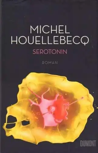 Buch: Serotonin, Houellebecq, Michel. 2019, DuMont Buchverlage, Roman, sehr gut