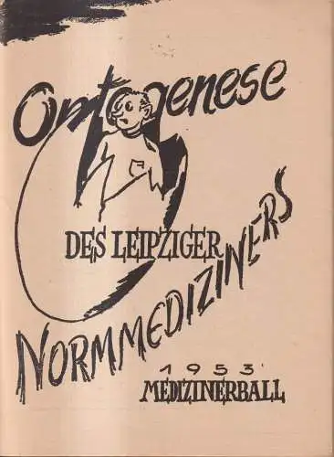 Heft: Medizinerball 1953, Ontogenese des Leipziger Normmediziners, gebraucht gut