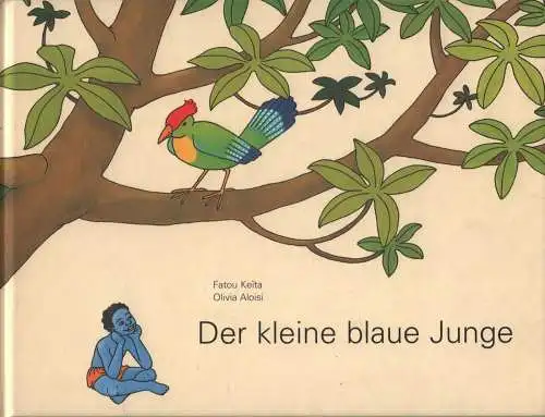 Buch: Der kleine blaue Junge, Keita, Fatou u.a., 1999, KiK-Verlag, sehr gut