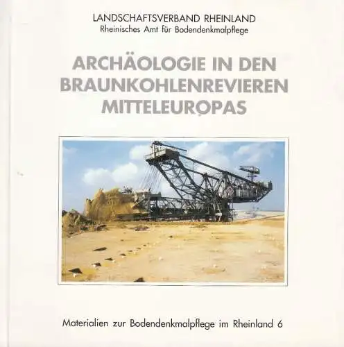 Buch: Archäologie in den Braunkohlenrevieren Mitteleuropas, Koschik, Harald