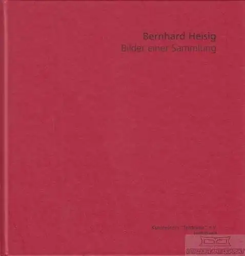 Buch: Bilder einer Sammlung, Heisig, Bernhard. 2005, VG Bild Kunst