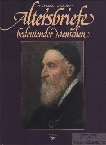 Buch: Altersbriefe bedeutender Menscen in Handschrift und Druck, Wiedemann. 1986