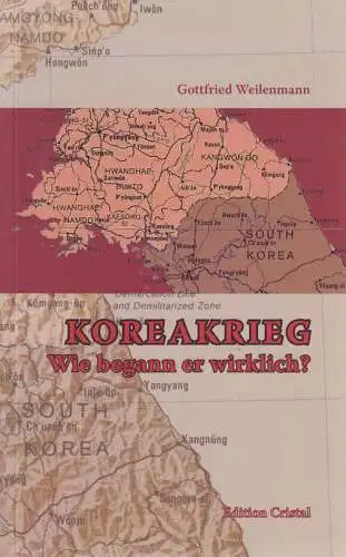 Buch: Koreakrieg, Wie begann er wirklich? Weilenmann, G., 2010, Edition Cristal