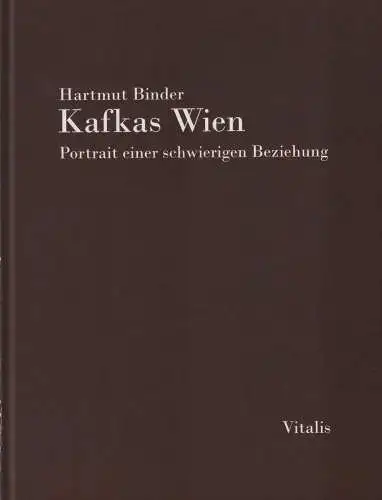 Buch: Kafkas Wien, Binder, Hartmut, 2013, Vitalis, gebraucht, gut