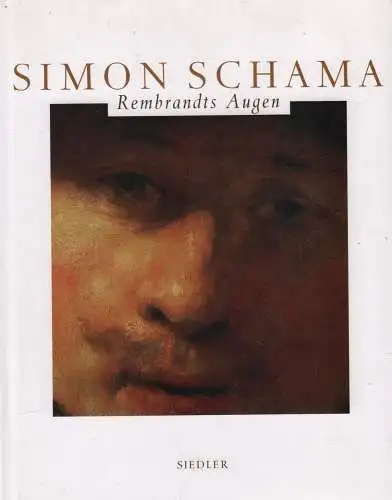 Buch: Rembrandts Augen, Schama, Simon, 2000, Siedler Verlag, gebraucht, gut