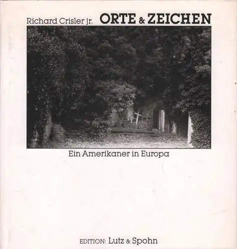 Buch: Orte und Zeichen, Crisler jr., Richard, 1990, Lutz und Spohn, signiert