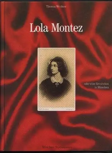 Buch: Lola Montez oder eine Revolution in München, Weidner, Thomas. 1998