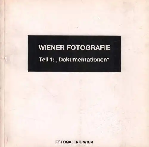 Buch: Wiener Fotografie. Teil 1: Dokumentationen, Dauth, Georg u.a., 1985, gut