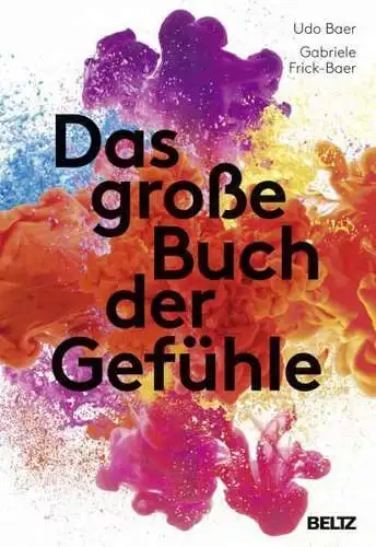 Buch: Das große Buch der Gefühle, Udo Baer & Gabriele Frick-Baer, 2015, Beltz