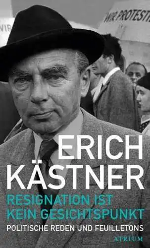 Buch: Resignation ist kein Gesichtspunkt, Politische Reden und ... Erich Kästner