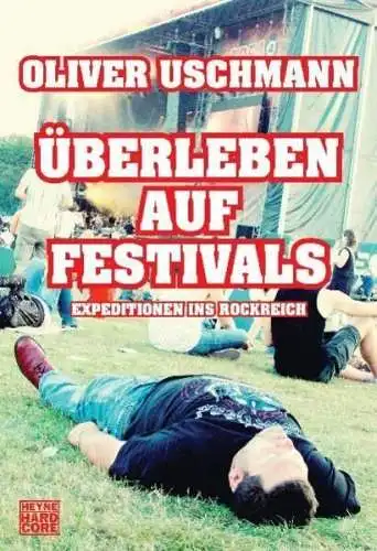 Buch: Überleben auf Festivals, Uschmann, Oliver, 2012, Heyne, gebraucht sehr gut