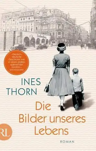 Buch: Die Bilder unseres Lebens, Thorn, Ines, 2020, Rütten & Loening, Roman