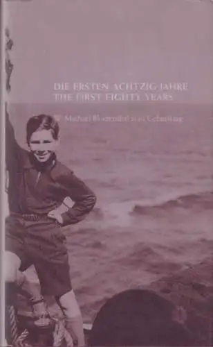 Buch: Die ersten Achtzig Jahre, W. Michael Blumenthal zum Geburtstag, 2006