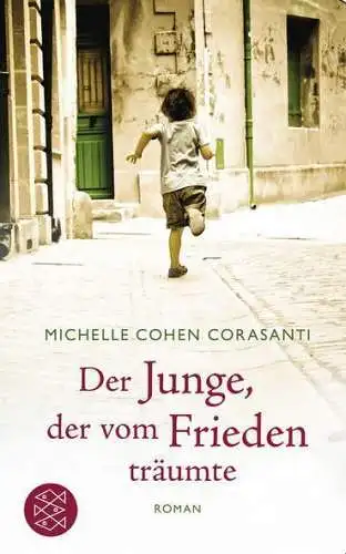 Buch: Der Junge, der vom Frieden träumte, Cohen Corasanti, Michelle, 2016, Roman