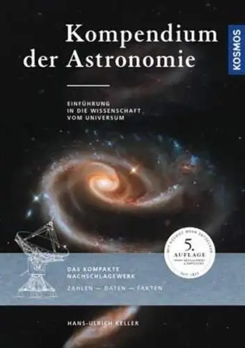 Buch: Kompendium der Astronomie, Hans-Ulrich Keller, 2016, Kosmos Verlag